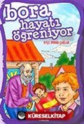 Bora Hayatı Öğreniyor