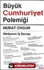 Büyük Cumhuriyet Polemiği / Medyanın İç Savaşı