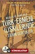Türk - Ermeni İlişkilerinde Tarihi Gerçekler Belgeler ve Tanıklarla
