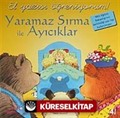 Yaramaz Sırma İle Ayıcıklar / El Yazısı Öğreniyorum