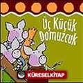 Üç Küçük Domuzcuk / Dokun ve Hisset Dizisi