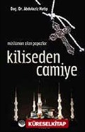 Kiliseden Camiye / Müslüman Olan Papazlar