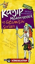 Kayıp Medeniyetler / İnsanlığın Gizli Tarihi ve Geçmişin Sırları