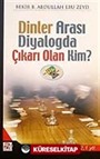 Dinler Arası Diyalogda Çıkarı Olan Kim?