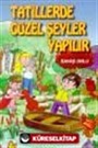 Tatillerde Güzel Şeyler Yapılır