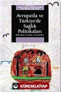 Avrupa'da ve Türkiye'de Sağlık Politikaları / Reformlar - Sorunlar - Tartışmalar