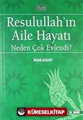 Resulullah'ın Aile Hayatı Neden Çok Evlendi?