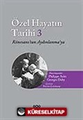 Özel Hayatın Tarihi 3 / Rönesans'tan Aydınlanma'ya