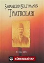 Şahabeddin Süleyman'ın Tiyatroları