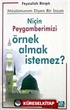 Müslümanım Diyen Bir İnsan Niçin Peygamberimizi Örnek Almak İstemez?