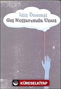 Gel Kollarımda Unut