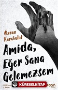 Amida, Eğer Sana Gelemezsem