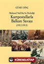 Mehmet Nail Bey'in Derlediği Kartpostallarla Balkan Savaşı (1912-1913)